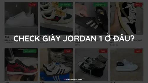 Check giày Jordan 1 chính hãng ở đâu?