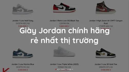 Giày Jordan chính hãng rẻ nhất thị trường