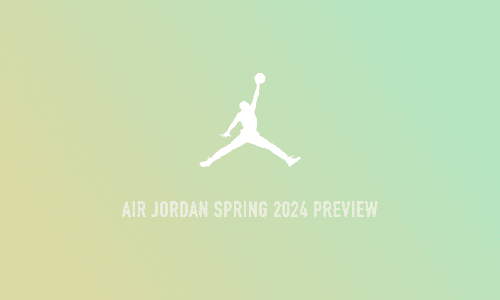 Air Jordan Retro Spring 2024 Preview cùng Kicksplanet!!!