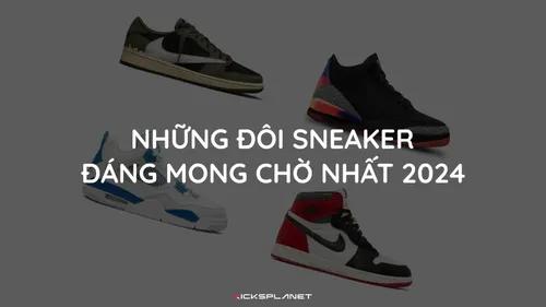 Nhưng đôi Sneakers đáng mong chờ nhất 2024