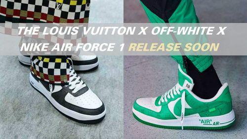 Boom tấn Louis Vuitton x Off-White x Nike Air Force 1 sắp nổ