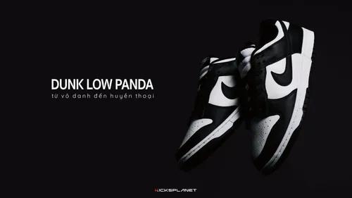  Nike Dunk Low Panda từ vô danh đến huyền thoại!